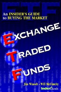 Exchange Traded Funds di Jim Wiandt, Will  McClatchy edito da Wiley & Sons