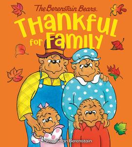 Thankful For Family (Berenstain Bears) di Stan Berenstain, Jan Berenstain edito da Random House USA Inc