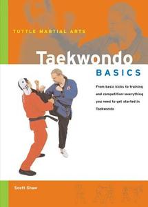 Taekwondo Basics di Scott Shaw edito da Tuttle Publishing