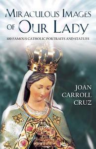 Miraculous Images of Our Lady di Joan Carroll Cruz edito da TAN Books