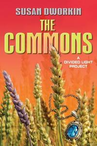 The Commons di Susan Dworkin edito da Susan Dworkin
