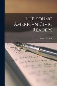 The Young American Civic Readers di Samuel Berman edito da LIGHTNING SOURCE INC