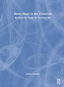 Movie Magic In The Classroom di Amber Chandler edito da Taylor & Francis Ltd