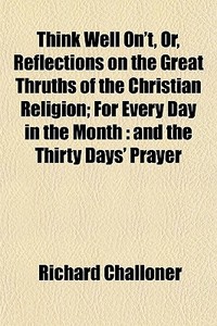 And The Thirty Days' Prayer di Richard Challoner edito da General Books Llc