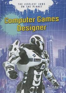 Computer Games Designer di Mark Featherstone edito da RAINTREE