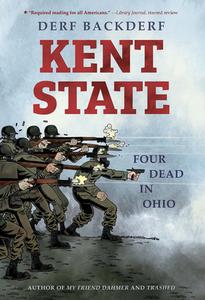 Kent State: Four Dead in Ohio di Derf Backderf edito da ABRAMS COMICARTS