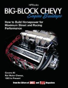 Big-Block Chevy Engine Buildups: How to Build Horsepower for Maximum Street and Racing Performance di Editors of Chevy High Performance Mag edito da H P BOOKS