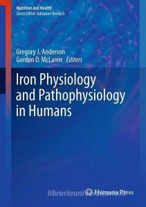 Iron Physiology and Pathophysiology in Humans edito da Humana Press