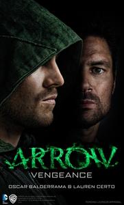 Arrow - Vengeance di Oscar Balderrama, Lauren Certo edito da Titan Books Ltd