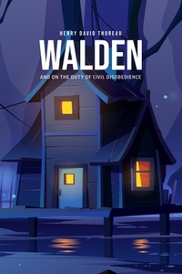 Walden, and On the Duty of Civil Disobedience di Henry David Thoreau edito da Public Publishing