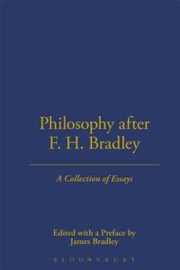 Philosophy After F.H. Bradley di James Bradley edito da BLOOMSBURY 3PL