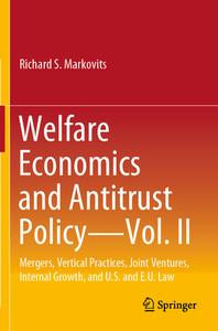 Welfare Economics and Antitrust Policy ¿ Vol. II di Richard S. Markovits edito da Springer International Publishing