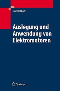 Elektrische Maschinen di Ekkehard Bolte edito da Springer-verlag Berlin And Heidelberg Gmbh & Co. Kg