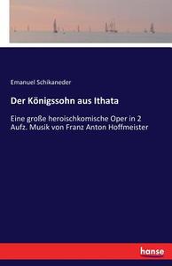 Der Königssohn aus Ithata di Emanuel Schikaneder edito da hansebooks