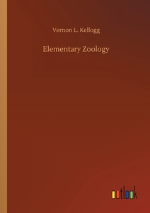 Elementary Zoology di Vernon L. Kellogg edito da Outlook Verlag