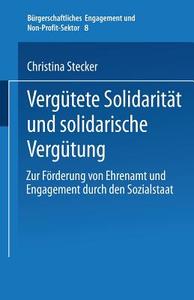 Vergütete Solidarität und solidarische Vergütung di Christina Stecker edito da VS Verlag für Sozialwissenschaften