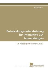 Entwicklungsunterstützung für interaktive 3D-Anwendungen di Arnd Vitzthum edito da Südwestdeutscher Verlag für Hochschulschriften AG  Co. KG