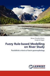 Fuzzy Rule-based Modelling on River Study di Biman Chandra Chetia, Swapnali Gogoi edito da LAP Lambert Acad. Publ.