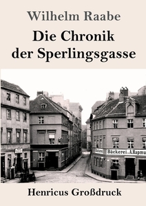 Die Chronik der Sperlingsgasse (Großdruck) di Wilhelm Raabe edito da Henricus