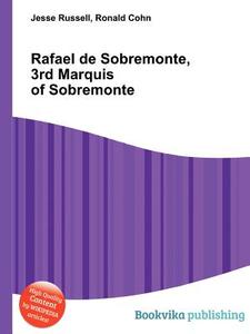 Rafael De Sobremonte, 3rd Marquis Of Sobremonte edito da Book On Demand Ltd.