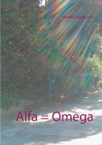 Alfa = Omega di Hannu Kekkonen edito da Books on Demand