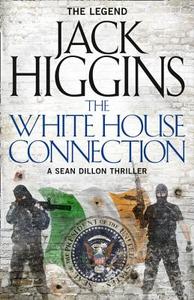 The White House Connection di Jack Higgins edito da HarperCollins Publishers