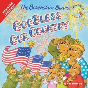 The Berenstain Bears God Bless Our Country di Mike Berenstain edito da Zondervan