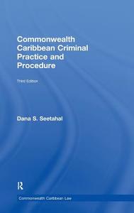 Commonwealth Caribbean Criminal Practice And Procedure di Dana S. Seetahal edito da Taylor & Francis Ltd