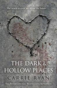 The Dark and Hollow Places di Carrie Ryan edito da Orion Publishing Co
