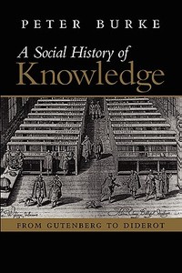 Social History of Knowledge di Peter Burke edito da Polity Press