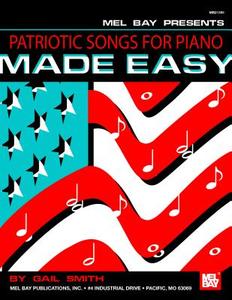 Patriotic Songs for Piano Made Easy di Gail Smith edito da Mel Bay Music