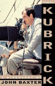 Stanley Kubrick: A Biography di John Baxter edito da CARROLL & GRAF