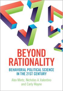Beyond Rationality di Alex Mintz, Nicholas A. Valentino, Carly Wayne edito da Cambridge University Press
