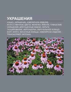 Ukrasheniya: Ets E, Ukrashenie, Yuvel di Istochnik Wikipedia edito da Books LLC, Wiki Series