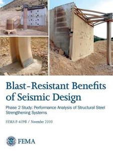Blast-resistance Benefits of Seismic Design - Phase 2 Study di Federal Emergency Management Age (Fema) edito da Lulu.com