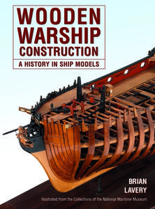 Wooden Warship Construction di Brian Lavery edito da Pen & Sword Books Ltd