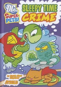 Sleepy Time Crime di Sarah Hines Stephens edito da PICTURE WINDOW BOOKS