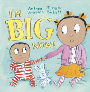 I'm Big Now di Anthea Simmons edito da Andersen Press Ltd