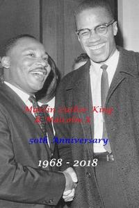 Martin Luther King & Malcolm X: 50th Anniversary - 1968: 2018 di Steven King edito da Createspace Independent Publishing Platform