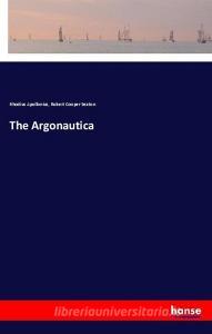 The Argonautica di Rhodius Apollonius, Robert Cooper Seaton edito da hansebooks
