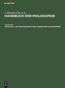 Handbuch der Philosophie, Abteilung V, Die Gedankenwelt des chinesischen Kulturkreises edito da De Gruyter