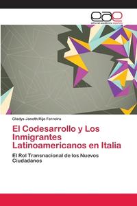 El Codesarrollo y Los Inmigrantes Latinoamericanos en Italia di Gladys Janeth Rijo Ferreira edito da EAE