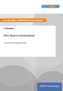 Pkw-Maut in Deutschland di T. Eismann edito da GBI-Genios Verlag