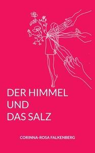 Der Himmel und das Salz di Corinna Rosa Falkenberg edito da Books on Demand