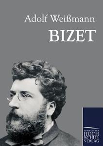Bizet di Adolf Weißmann edito da Europäischer Hochschulverlag