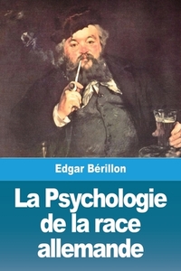 La Psychologie de la race allemande di Edgar Bérillon edito da Prodinnova