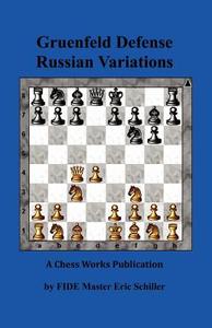Gruenfeld Defense Russian Variations di Eric Schiller edito da ISHI PR