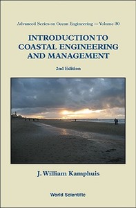 Introduction to Coastal Engineering and Management di J. William Kamphuis edito da World Scientific Publishing Company
