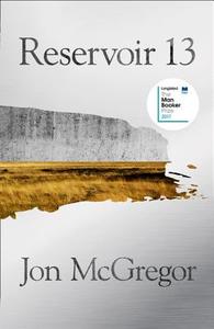 Reservoir 13 di Jon McGregor edito da Harper Collins Publ. UK