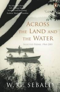 Across the Land and the Water di W. G. Sebald edito da Penguin Books Ltd